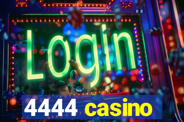 4444 casino