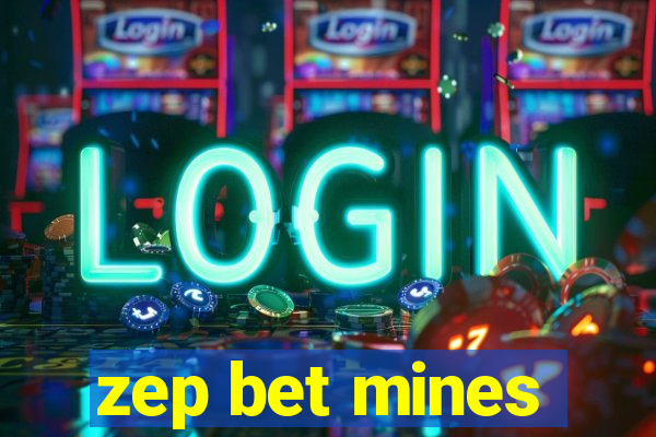 zep bet mines