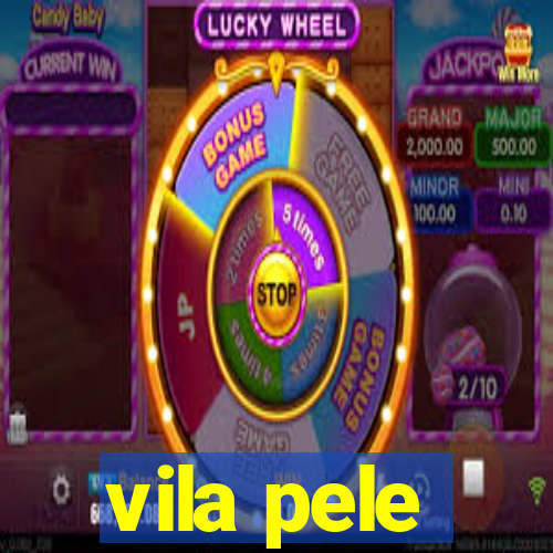 vila pele