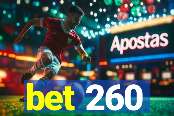 bet 260