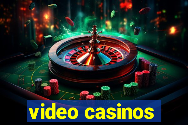 video casinos