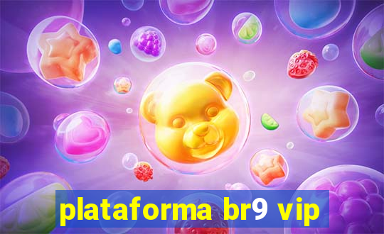 plataforma br9 vip