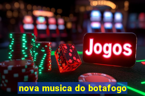 nova musica do botafogo