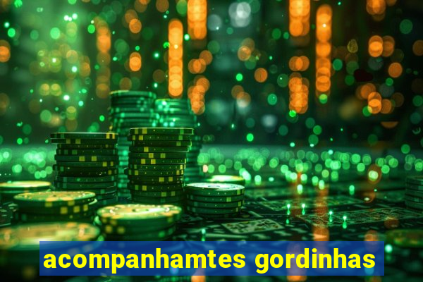 acompanhamtes gordinhas