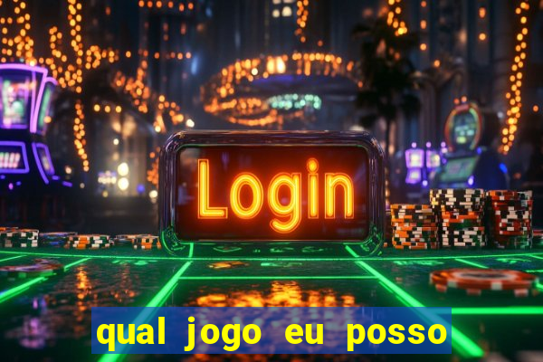 qual jogo eu posso ganhar dinheiro de verdade