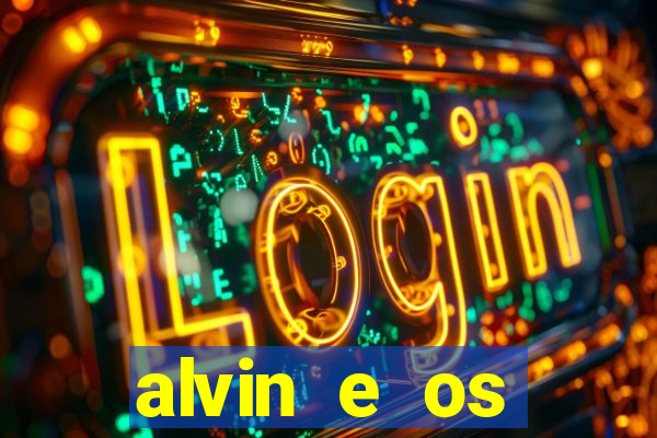 alvin e os esquilos redecanais