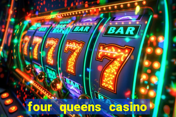 four queens casino las vegas nv