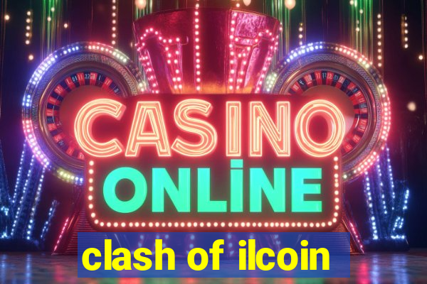 clash of ilcoin