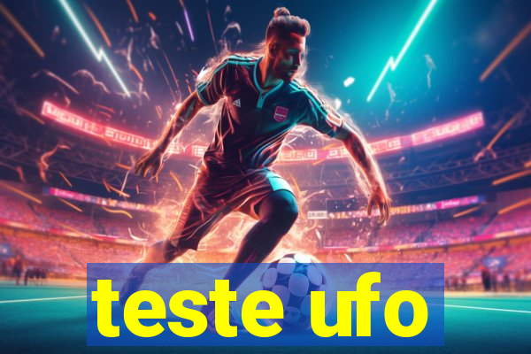 teste ufo