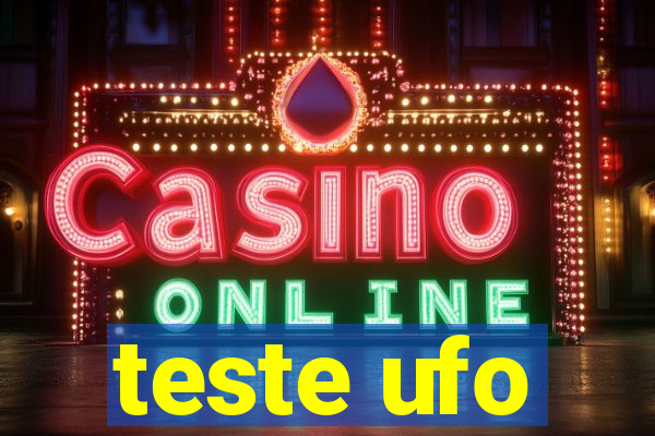 teste ufo