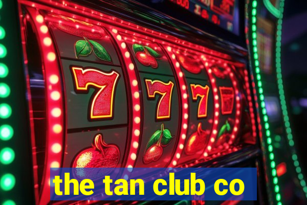 the tan club co