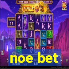 noe bet