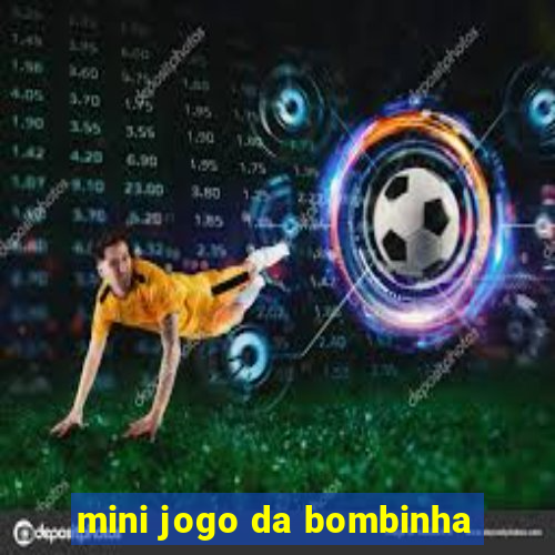 mini jogo da bombinha