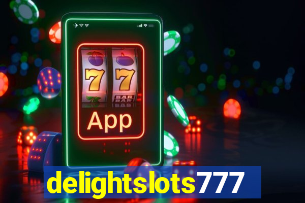 delightslots777