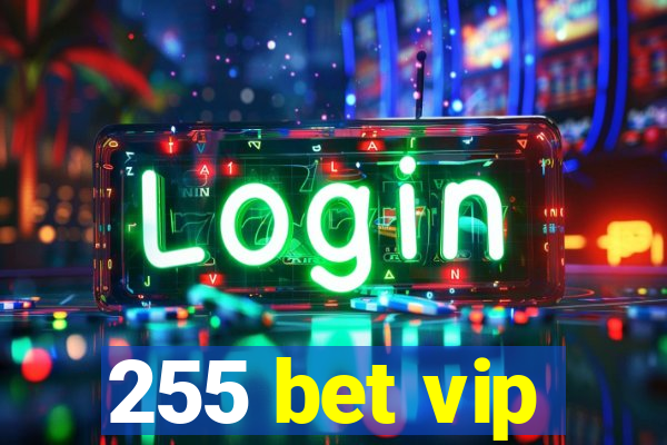 255 bet vip