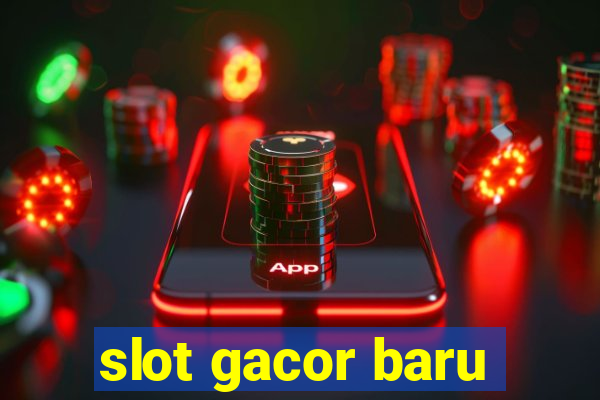 slot gacor baru