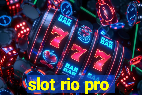 slot rio pro