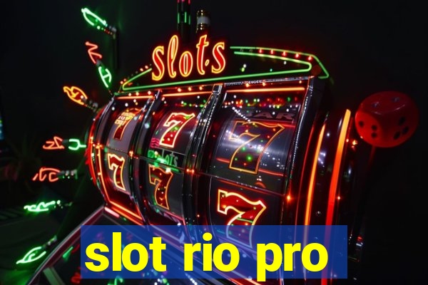 slot rio pro