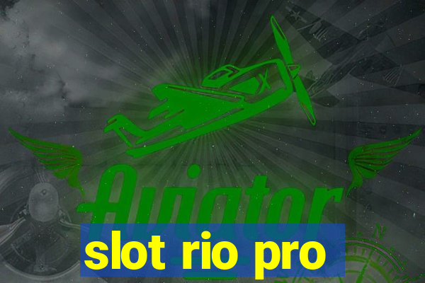 slot rio pro