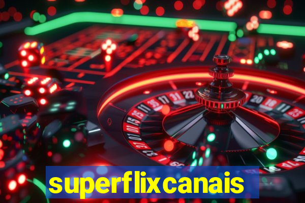 superflixcanais