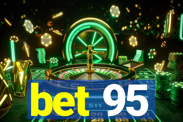 bet 95