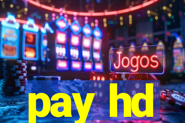 pay hd