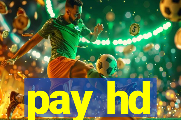 pay hd