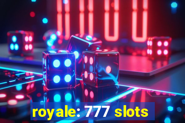 royale: 777 slots