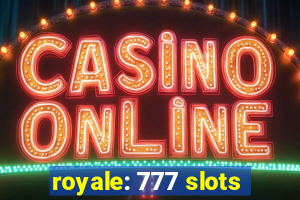 royale: 777 slots