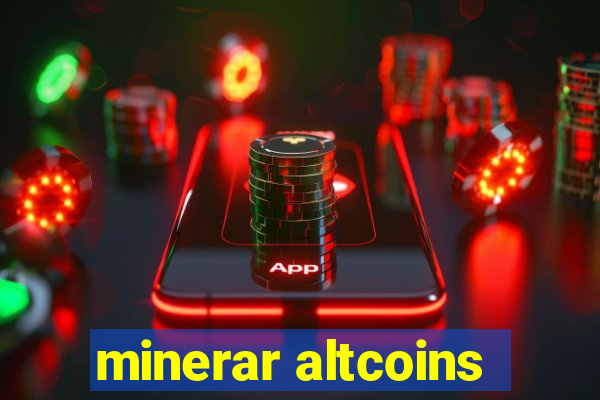 minerar altcoins