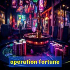 operation fortune