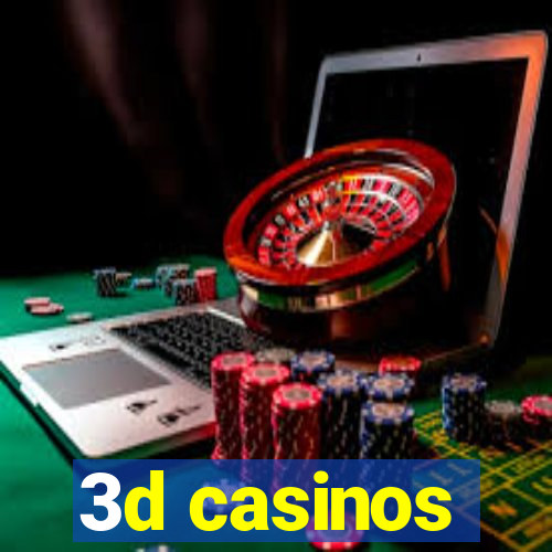 3d casinos