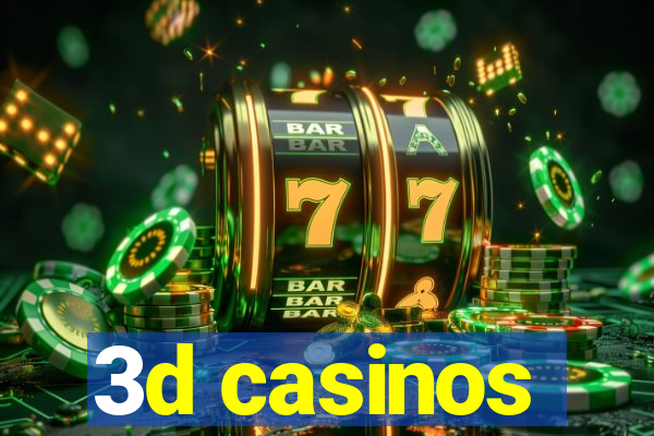 3d casinos