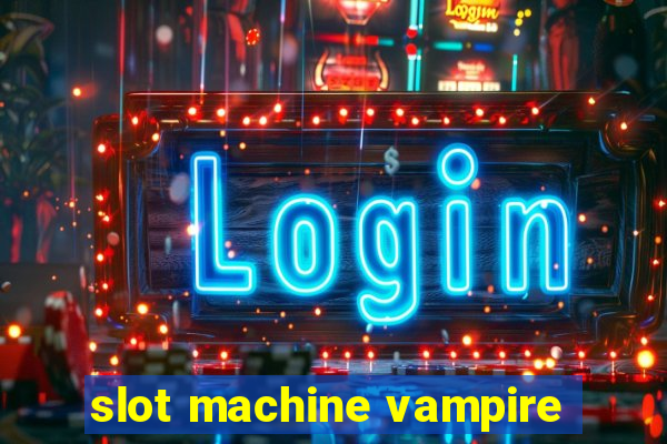 slot machine vampire