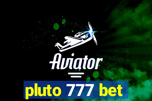 pluto 777 bet