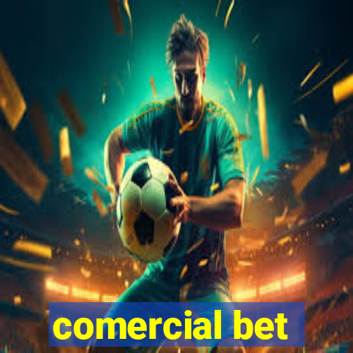 comercial bet