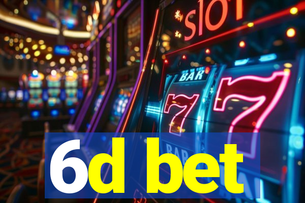 6d bet