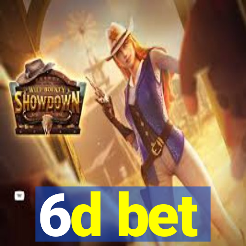 6d bet