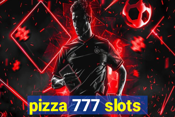 pizza 777 slots