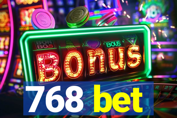 768 bet