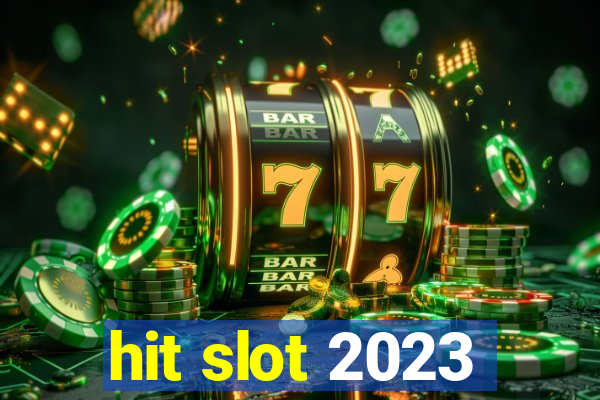 hit slot 2023