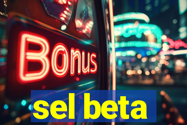 sel beta