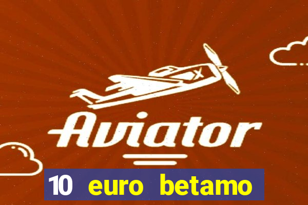 10 euro betamo casino bonus