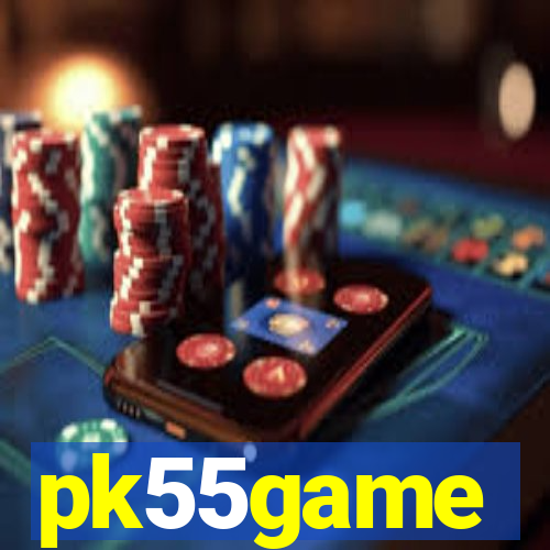 pk55game