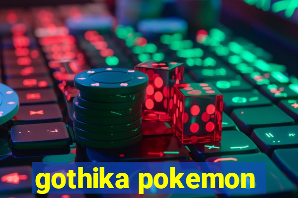 gothika pokemon