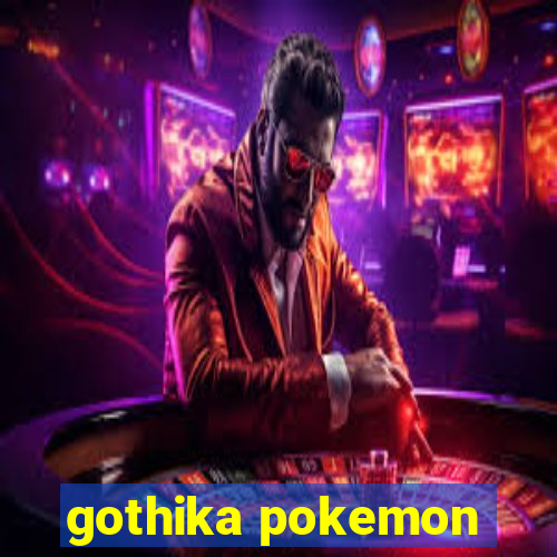 gothika pokemon