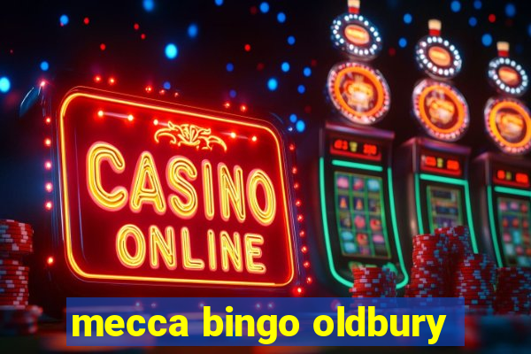 mecca bingo oldbury