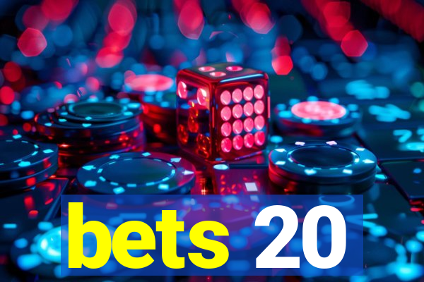 bets 20