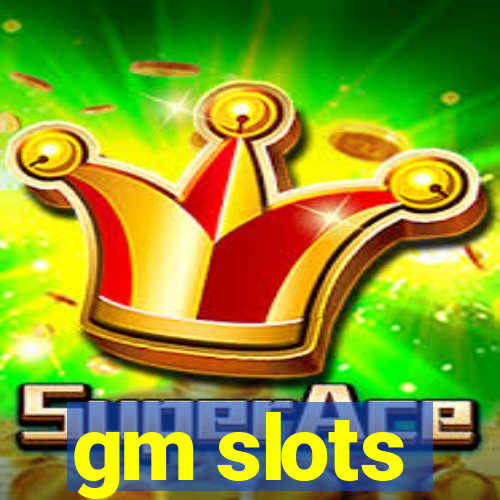 gm slots