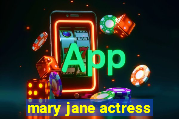 mary jane actress